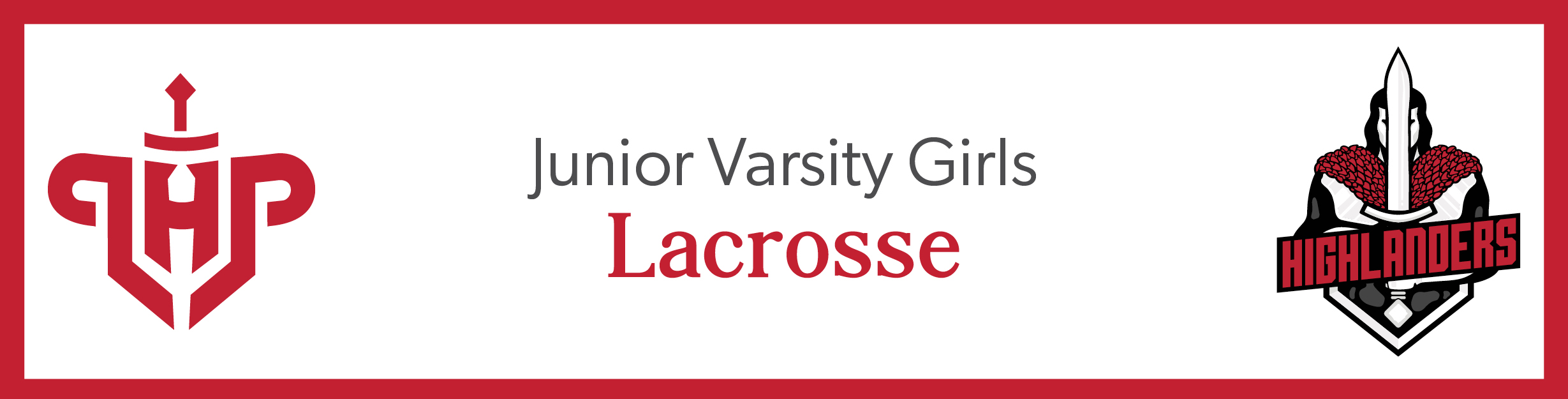LHP and Highlander logos and the words, "Junior Varsity Girls Lacrosse"